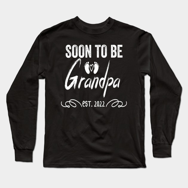 Soon to be Grandpa Est 2022, Funny pregnant design for a new baby to all family Long Sleeve T-Shirt by shopcherroukia